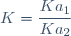 K = \dfrac{Ka_{1}}{Ka_{2}}